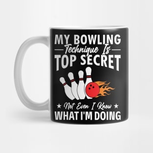 My Bowling Technique Is Top-Secret joks Bowling Bowler Lover Mug